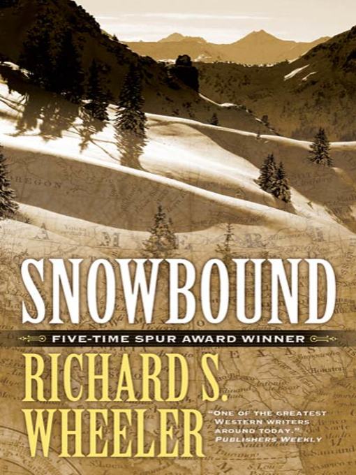 Title details for Snowbound by Richard S. Wheeler - Wait list